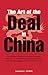 The Art of the Deal in China: A Practical Guide to Business Etiquette and the 36 Martial Strategies Employed by Chinese Businessmen and Officials in China