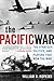 The Pacific War: The Strategy, Politics, and Players that Won the War