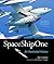 SpaceShipOne: An Illustrated History