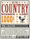 Old-Time Country Wisdom & Lore: 1000s of Traditional Skills for Simple Living Old-Time Country Wisdom & Lore: 1000s of Traditional Skills for Simple Living
