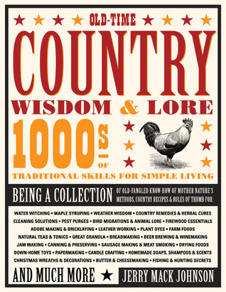 Old-Time Country Wisdom & Lore: 1000s of Traditional Skills for Simple Living (Paperback)