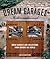 Dream Garages International: Great Garages and Collections from around the World