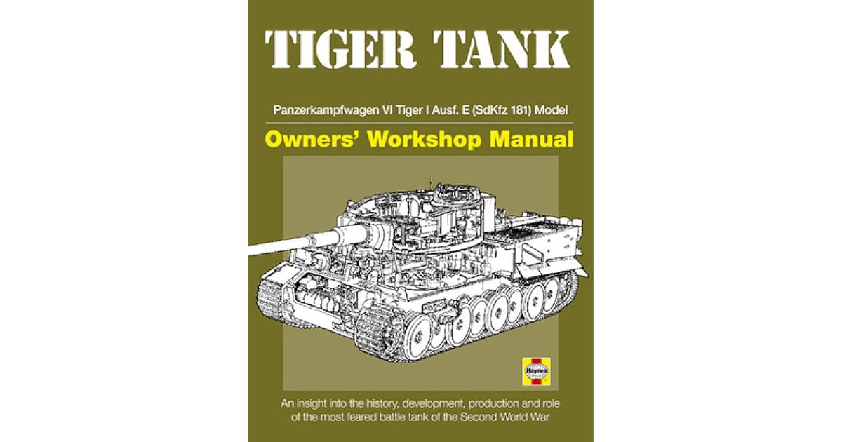 Tiger Tank Manual: Panzerkampfwagen VI Tiger 1 Ausf.E (SdKfz 181) Model