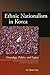 Ethnic Nationalism in Korea: Genealogy, Politics, And Legacy (Studies of the Walter H. Shorenstein Asia-Pacific Research Center)