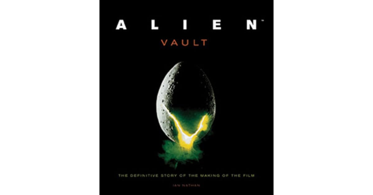 Livre : Alien Vault - L'histoire Complète Du Film, Par Ian Nathan - État Excellent