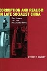 Corruption and Realism in Late Socialist China: The Return of the Political Novel Corruption and Realism in Late Socialist China: The Return of the Political Novel