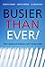 Busier Than Ever!: Why Amer...