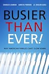Busier Than Ever!: Why American Families Can't Slow Down Busier Than Ever!: Why American Families Can't Slow Down