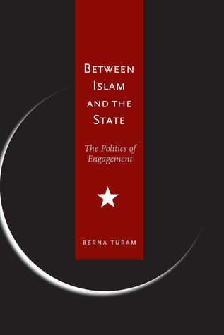 Between Islam and the State: The Politics of Engagement (Paperback)