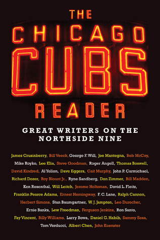 The Chicago Cubs Reader: Great Writers on the Northside Nine