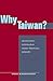 Why Taiwan? by Alan M. Wachman