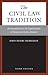 The Civil Law Tradition: An...
