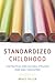 Standardized Childhood: The Political and Cultural Struggle over Early Education