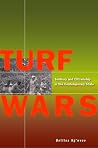 Turf Wars: Territory and Citizenship in the Contemporary State Turf Wars: Territory and Citizenship in the Contemporary State