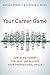 Your Career Game: How Game ...