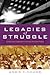 Legacies of Struggle by Angie Y. Chung