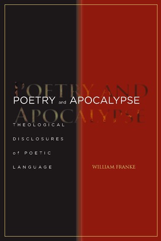 Poetry and Apocalypse: Theological Disclosures of Poetic Language