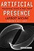 Artificial Presence: Philosophical Studies in Image Theory (Cultural Memory in the Present)