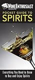 The Wine Enthusiast Pocket Guide to Spirits: Everything You Need to Buy and Enjoy Spirits