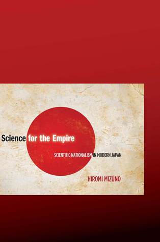 Science for the Empire: Scientific Nationalism in Modern Japan (Hardcover)