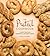 The Pretzel Cookbook: A New Twist on Everyone's Favorite Snack