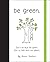 Be Green by Monica Sheehan