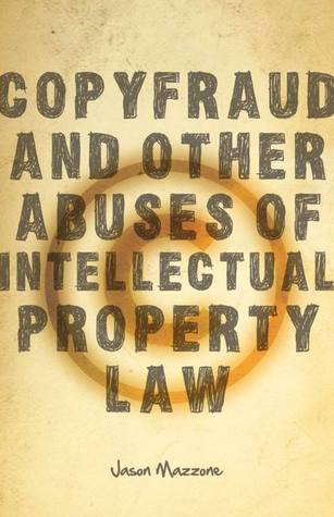 Copyfraud and Other Abuses of Intellectual Property Law (Hardcover)