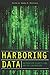 Harboring Data: Information Security, Law, and the Corporation