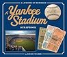 The Yankee Stadium Scrapbook: A Lifetime of Memories The Yankee Stadium Scrapbook: A Lifetime of Memories