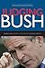 Judging Bush (Studies in the Modern Presidency)