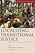 Localizing Transitional Jus...