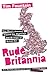 Rude Britannia: One Man's Journey Around the Highways and Bi-ways of British Sex