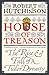 House of Treason The Rise and Fall of a Tudor Dynasty by Robert Hutchinson