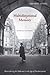 Multidirectional Memory: Remembering the Holocaust in the Age of Decolonization (Cultural Memory in the Present)