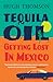 Tequila Oil: Getting Lost i...