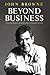 Beyond Business: An Inspirational Memoir from a Visionary Leader