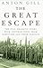 The Great Escape: The Full Dramatic Story with Contributions from Survivors and Their Families
