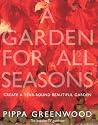 A Garden for All Seasons: Create a Year-Round Beautiful Garden A Garden for All Seasons: Create a Year-Round Beautiful Garden