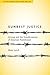 Sunbelt Justice: Arizona and the Transformation of American Punishment (Critical Perspectives on Crime and Law)