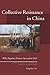 Collective Resistance in China: Why Popular Protests Succeed or Fail (Studies of the Walter H. Shorenstein Asia-Pacific Research Center)
