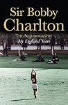 My England Years: The Autobiography My England Years: The Autobiography
