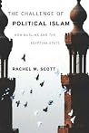 The Challenge of Political Islam: Non-Muslims and the Egyptian State The Challenge of Political Islam: Non-Muslims and the Egyptian State