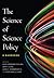 The Science of Science Policy: A Handbook (Innovation and Technology in the World Economy)