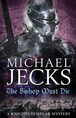 The Bishop Must Die (Knights Templar, #28)