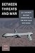 Between Threats and War by Micah Zenko