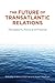 The Future of Transatlantic Relations: Perceptions, Policy and Practice