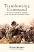 Transforming Command: The Pursuit of Mission Command in the U.S., British, and Israeli Armies