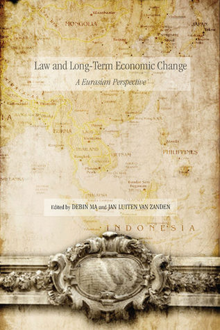 Law and Long-Term Economic Change: A Eurasian Perspective (Stanford Economics and Finance)