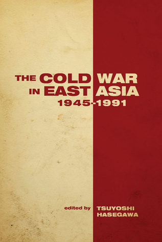 The Cold War in East Asia 1945-1991 (Hardcover)