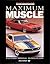 Maximum Muscle: Factory Special Muscle Cars (Motorbooks International Muscle Car Color History.)